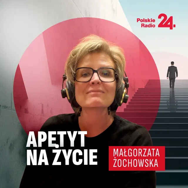 W audycji: „Apetyt na życie” w rozmowie z redaktor Malgorzata Żochowską